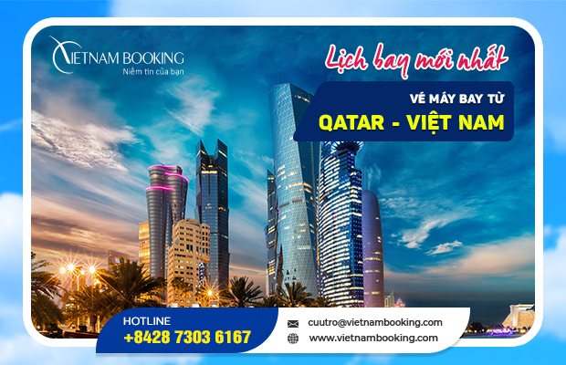 Vé máy bay từ Qatar về Việt Nam, cập nhật lịch bay tháng 1/2022