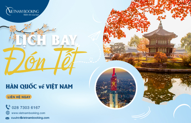 Vé máy bay từ Hàn Quốc về Việt Nam, cập nhật chuyến bay hàng tháng