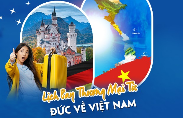 Vé máy bay từ Đức về Việt Nam, Update lịch bay thương mại mới nhất