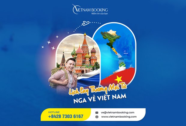 Lịch bay mới nhất chuyến bay thương mại từ Nga về Việt Nam | Đừng bỏ lỡ!