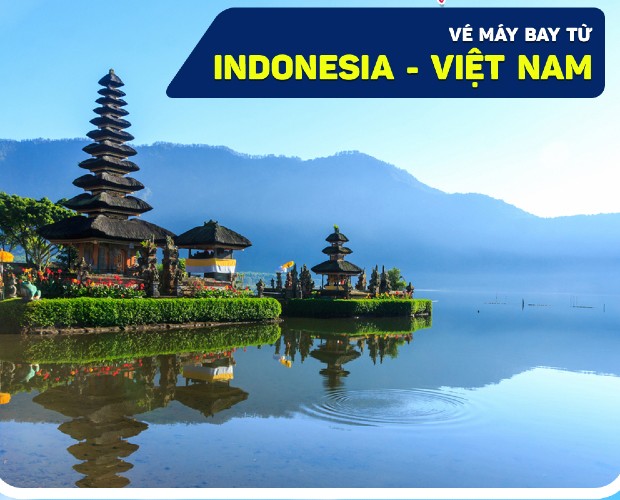 Thông tin mới nhất chuyến bay từ Indonesia về Việt Nam | Lịch bay 2022